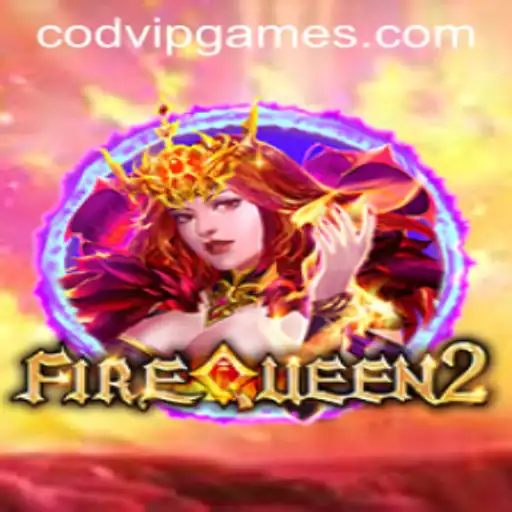 Explore the Thrilling World of FireQueen2: A Codvip Games Masterpiece